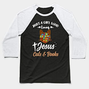 Just A Girl Who Loves Jesus And Cats And Books Baseball T-Shirt